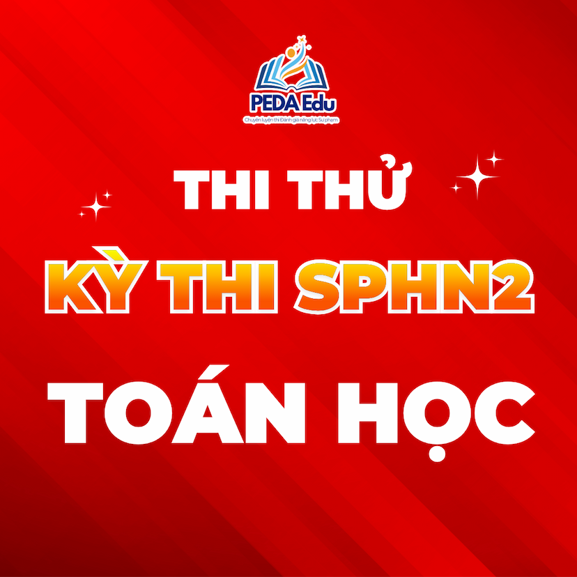 [MÔN TOÁN] ĐỀ THI THỬ ĐÁNH GIÁ NĂNG LỰC SƯ PHẠM HÀ NỘI 2